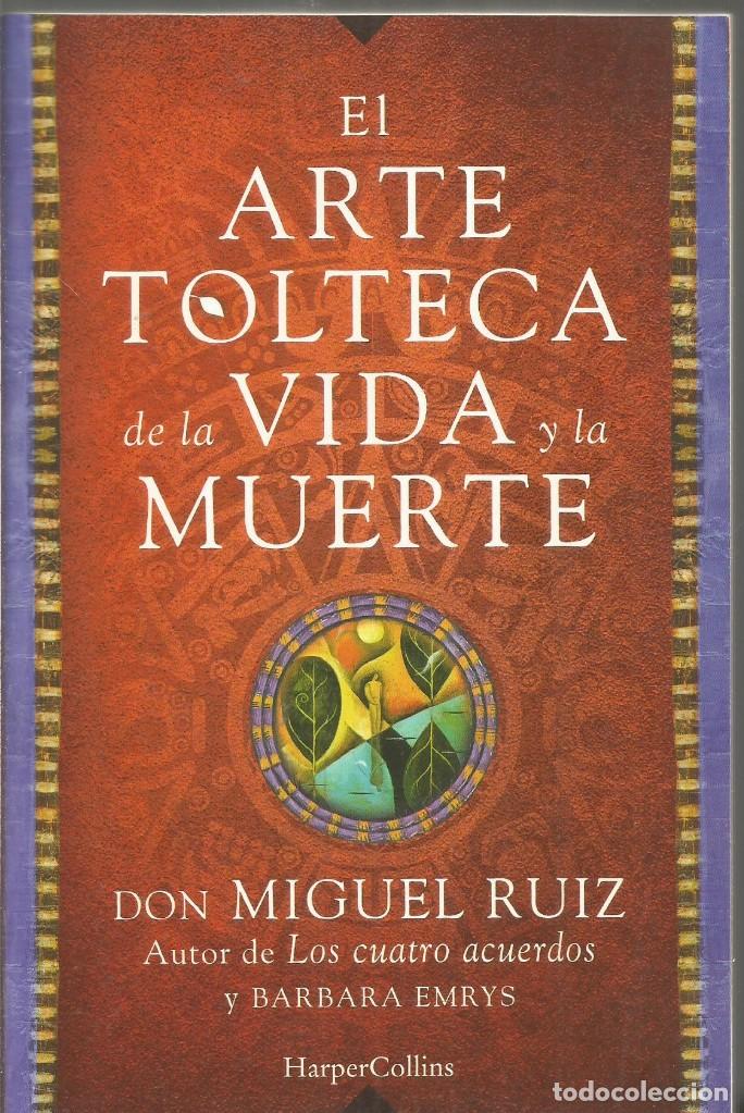 Libri di seconda mano: DON MIGUEL RUIZ. BARBARA EMRYS. EL ARTE TOLTECA DE LA VIDA Y LA MUERTE