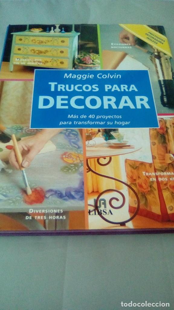 Libros de segunda mano: TRUCOS PARA DECORAR. MAS DE 40 PROYECTOS PARA TRANSFORMAR SU HOGAR.- MAGGIE COLVIN - Foto 1