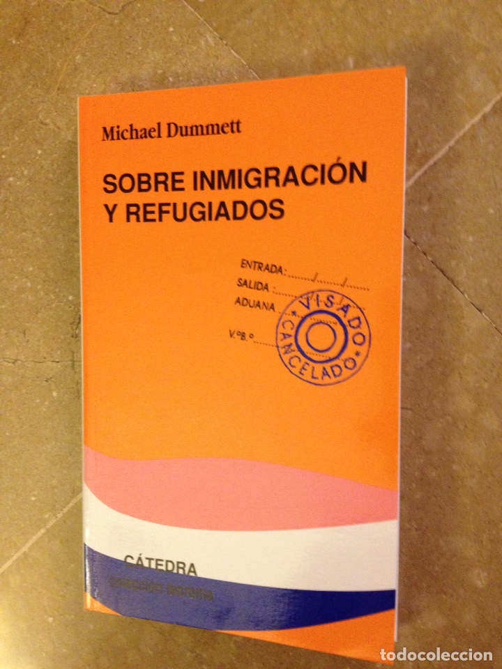 Libros de segunda mano: SOBRE INMIGRACI&Oacute;N Y REFUGIADOS (MICHAEL DUMMETT) C&Aacute;TEDRA - Foto 1