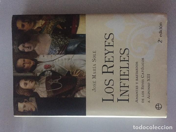 Libros de segunda mano: Los reyes infieles, de Jos&eacute; Mar&iacute;a Sol&eacute; - Foto 1