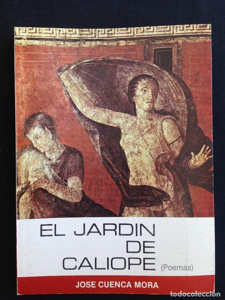 Libri di seconda mano: Alicante - El jardin de Caliope (poemas) - Jose Cuenca Mora