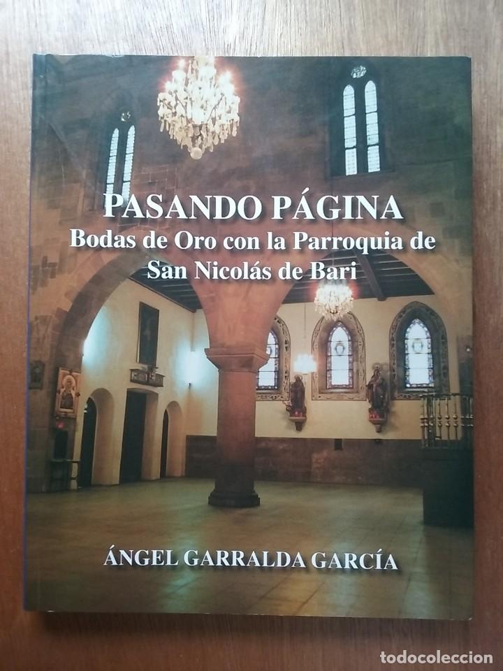 Livres d'occasion: PASANDO PAGINA, BODAS DE ORO CON LA PARROQUIA DE SAN NICOLAS DE BARI, ANGEL GARRALDA GARCIA, AVILES