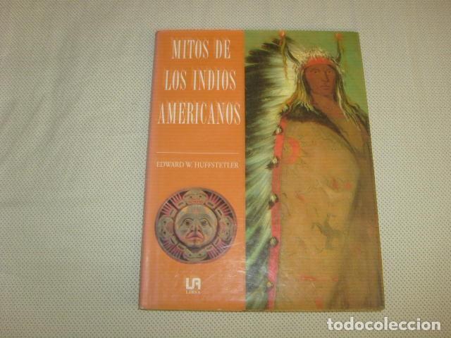 Libros de segunda mano: MITOS DE LOS INDIOS AMERICANOS , EDWARD W. HUFFSTETLER - Foto 1