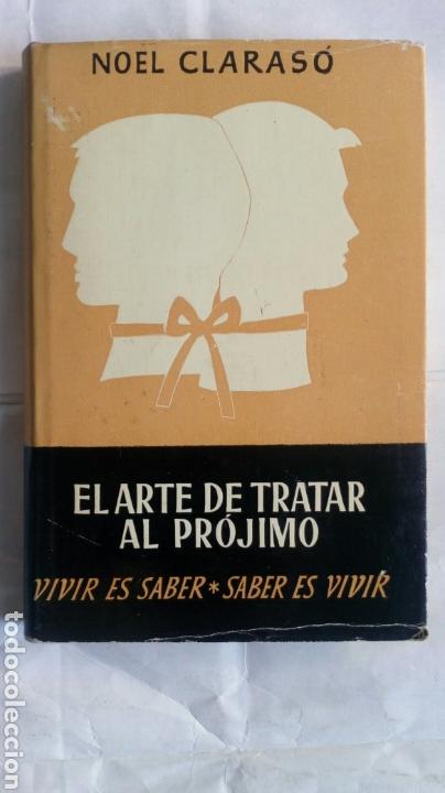 Libros de segunda mano: El arte de tratar al pr&oacute;jimo. Noel Claras&oacute;. - Foto 1