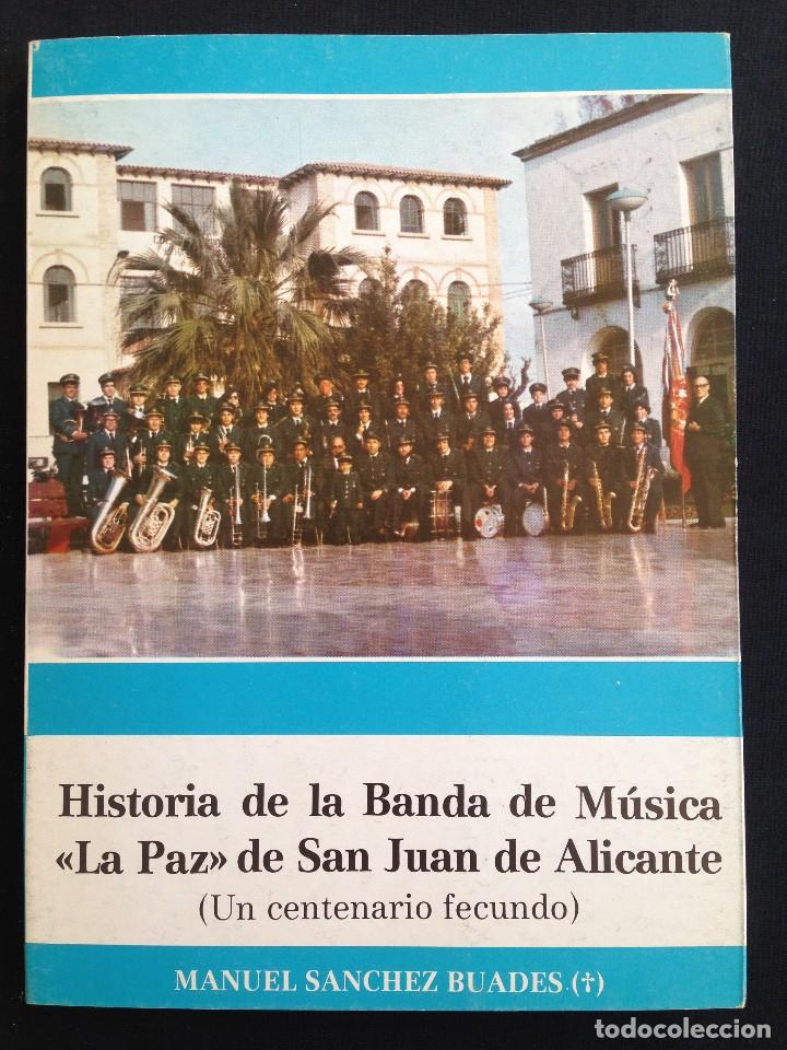 Second hand books: Alicante - Historia de la banda de m&uacute;sica la paz de San Juan de Alicante - Manuel Sanchez Buades