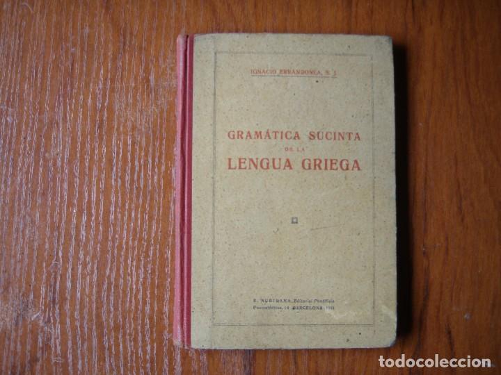 Libros de segunda mano: LIBRO GRAM&Aacute;TICA SUCINTA DE LA LENGUA GRIEGA 1941 IGNACIO ERRANDONEA - Foto 1