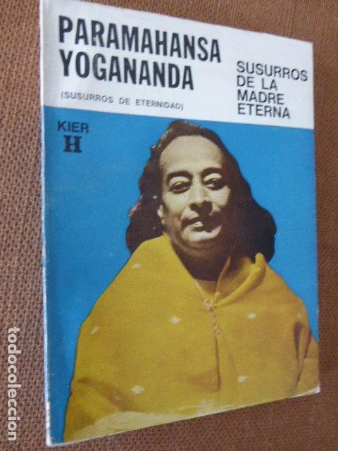 Libros de segunda mano: SUSURROS DE LA MADRE ETERNA. PARAMAHANSA YOGANANDA. KIER, 1976. 158 PP - Foto 1