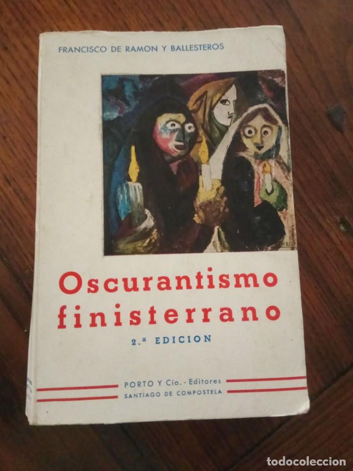 Libros de segunda mano: OSCURANTISMO FINISTERRANO. FRANCISCO DE RAM&Oacute;N Y BALLESTEROS. - Foto 1