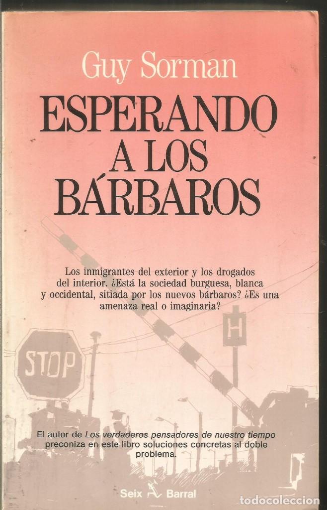 Libros de segunda mano: GUY SORMAN. ESPERANDO A LOS BARBAROS. SEIX BARRAL - Foto 1