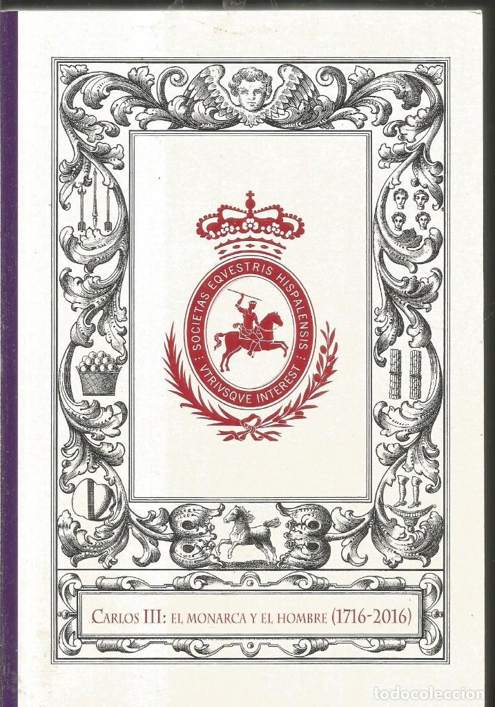 Libros de segunda mano: CARLOS III: EL MONARCA Y EL HOMBRE (1716-2016) - Foto 1