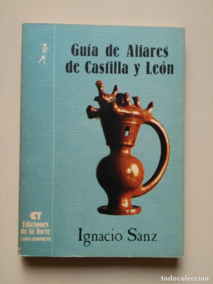 Libros de segunda mano: GU&Iacute;A DE ALFARES DE CASTILLA Y LE&Oacute;N (IGNACIO SANZ) - Foto 1