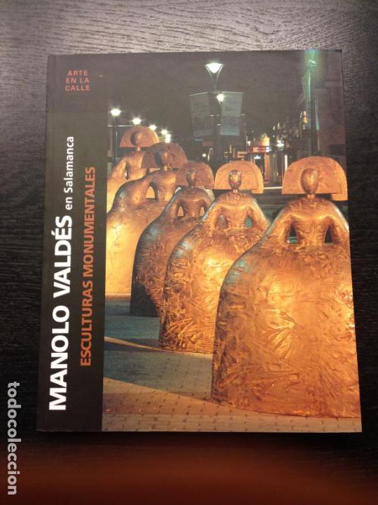 Libros de segunda mano: MANOLO VALDES EN SALAMANCA, ESTRUCTURAS MONUMENTALES, 2008