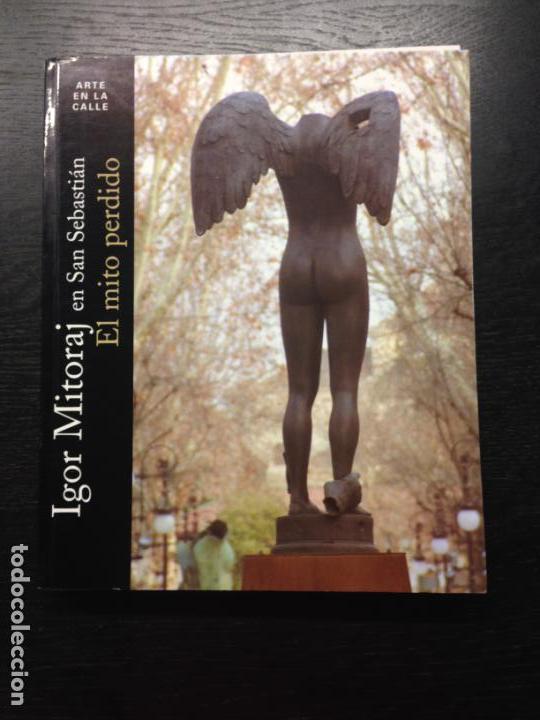 Libros de segunda mano: IGOR MITORAJ EN SAN SEBASTIAN, EL MITO PERDIDO, 2007