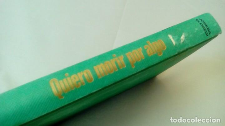 Libros de segunda mano: QUIERO MORIR POR ALGO - Foto 4