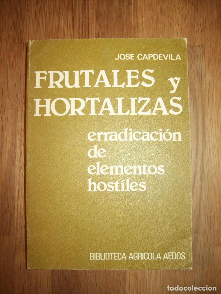 Second hand books: CAPDEVILA, Jos&eacute;. Frutales y hortalizas : Erradicaci&oacute;n de alimentos hostiles