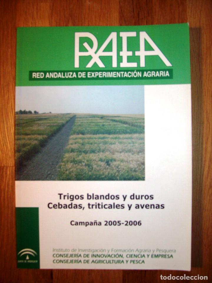 Second hand books: RAEA : Red Andaluza de Experimentaci&oacute;n Agraria. Trigos blandos y duros : Cebadas, triticales y avena