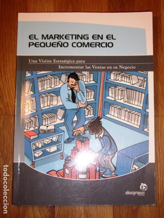 Second hand books: RODR&Iacute;GUEZ S&Aacute;NCHEZ, Pablo. El marketing en el peque&ntilde;o comercio : una visi&oacute;n estrat&eacute;gica para incremen