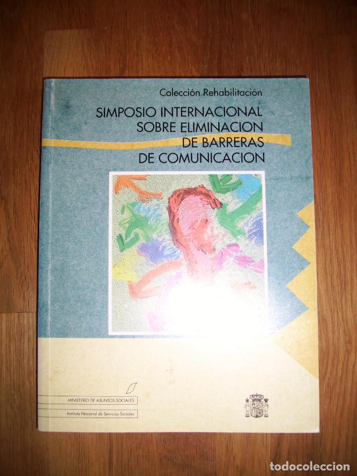 Second hand books: Simposio Internacional sobre Eliminaci&oacute;n de Barreras de Comunicaci&oacute;n: Madrid, 24, 25 y 26 de julio..