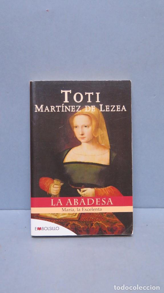 Libros de segunda mano: La abadesa. Mar&iacute;a la Excelenta. Toti Mart&iacute;nez de Lezea - Foto 1