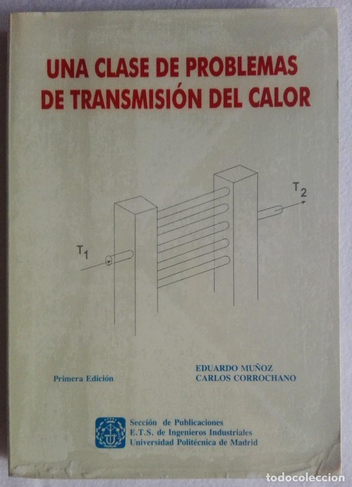 Libros de segunda mano: Una Clase de Problemas de Transmisi&oacute;n del Calor, E. Mu&ntilde;oz, POLITECNICA MADRID - Foto 1