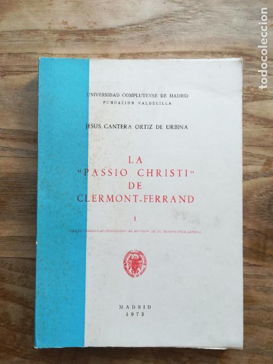 Gebrauchte B&uuml;cher: La Passio Christi de Clermont-Ferrand (texto, versi&oacute;n, morfolog&iacute;a y l&eacute;xico)