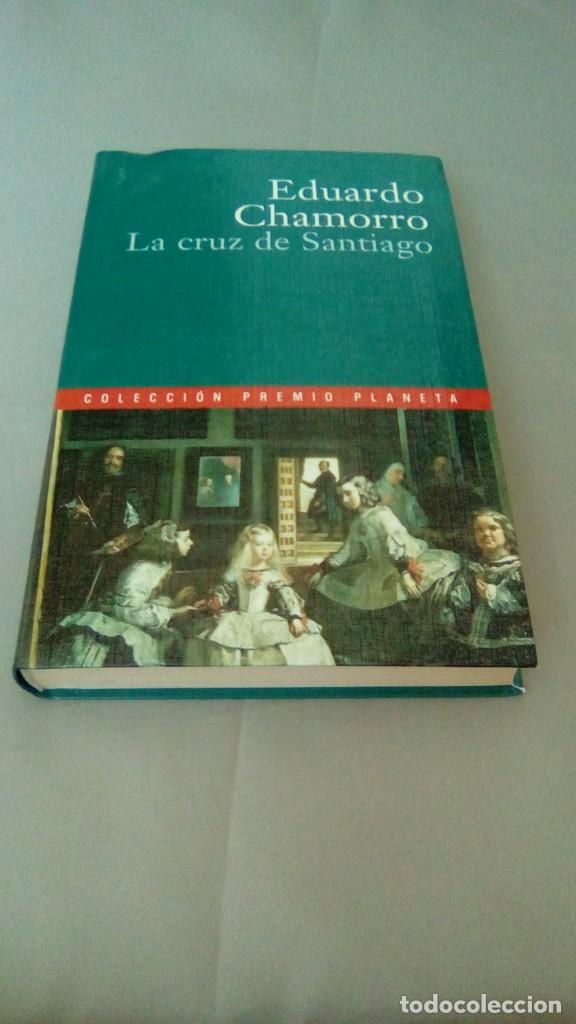 Libros de segunda mano: LA CRUZ DE SANTIAGO.- EDUARDO CHAMORRO - Foto 1