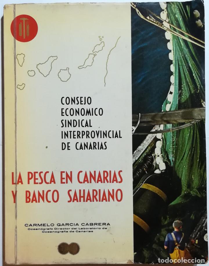 Libros de segunda mano: LA PESCA EN CANARIAS Y BANCO SAHARIANO, CARMELO GARCIA CABRERA, 1970. TENERIFE, CANARIAS.