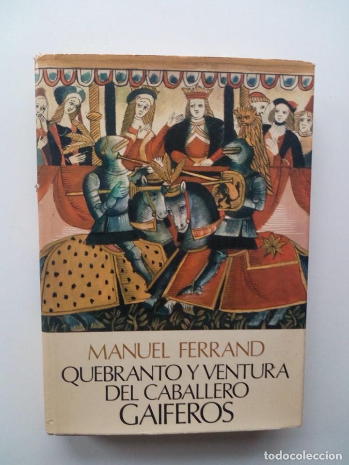 Libros de segunda mano: QUEBRANTO Y VENTURA DEL CABALLERO GAIFEROS - MANUEL FERRAND - Foto 1