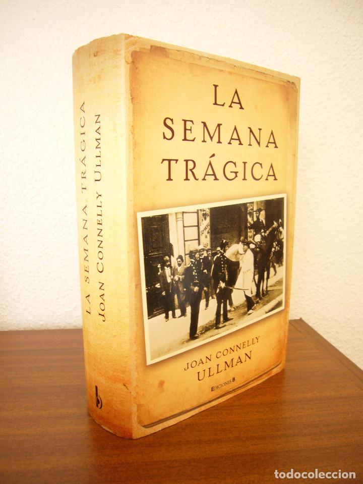 Libros de segunda mano: JOAN CONNELLY ULLMAN: LA SEMANA TR&Aacute;GICA (EDICIONES B, 2009) ILUSTRADO. TAPA DURA. EXCELENTE ESTADO.