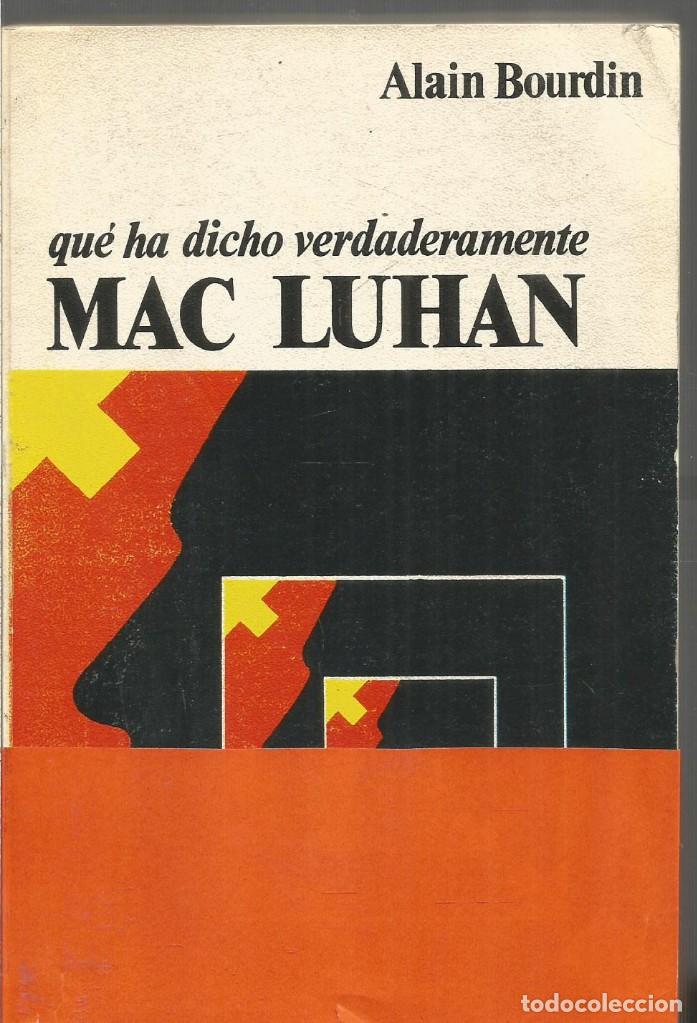 Libros de segunda mano: ALAIN BOURDIN. QUE HA DICHO VERDADERAMENTE MAC LUHAN - Foto 1