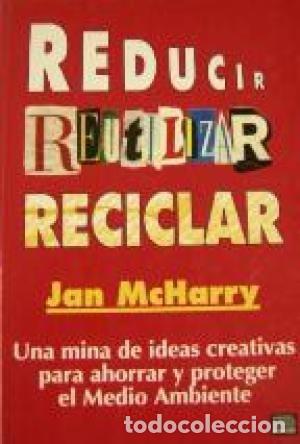Libros de segunda mano: Reducir Reutilizar Reciclar. Jan McHarry - Foto 1