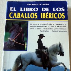 Libros de segunda mano: EL LIBRO DE LOS CABALLOS IBÉRICOS. VICENZO DE MARÍA ED. DEL VECCHI, 1994 160 PÁGINAS