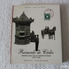 Libros de segunda mano: RECUERDO DE CADIZ, HISTORIA SOCIAL DE LAS TARJETAS POSTALES (1897-1925). RAFAEL GAROFANO .. Lote 131855270