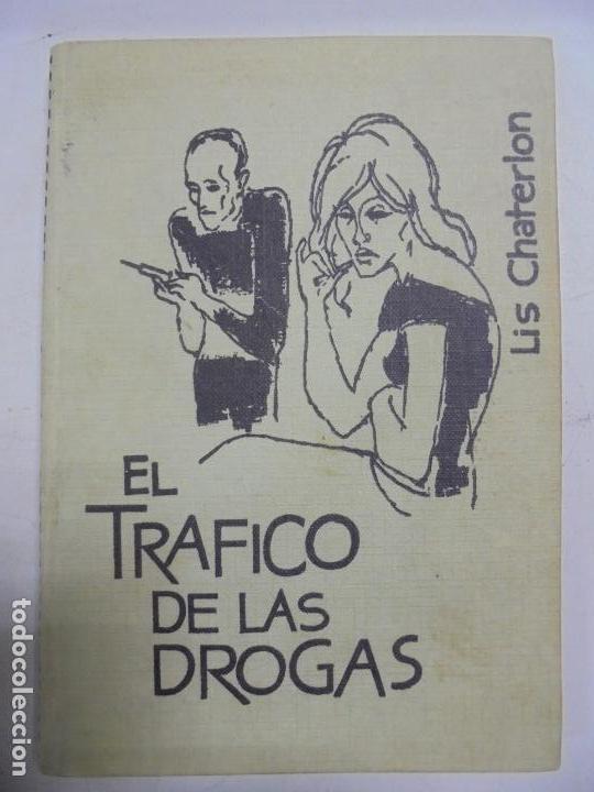 Libros de segunda mano: EL TR&Aacute;FICO DE LAS DROGAS. LIS CHARTERLON. EDICIONES RODEGAR. BARCELONA. 1963 - Foto 1