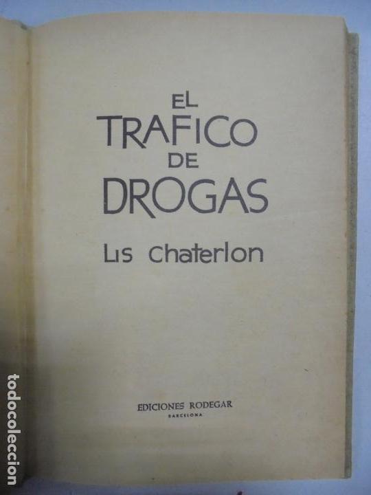 Libros de segunda mano: EL TR&Aacute;FICO DE LAS DROGAS. LIS CHARTERLON. EDICIONES RODEGAR. BARCELONA. 1963 - Foto 2