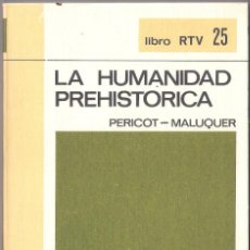 Libros de segunda mano: LA HUMANIDAD PREHISTÓRICA. - PERICOT/MALUQUER - BIBLIOTECA BASICA Nº 25 SALVAT 1969 LIBRO RTV. Lote 132073362