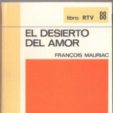 Libros de segunda mano: EL DEDESIERTO DEL AMOR - FRANCOIS MAURIAC - BIBLIOTECA BASICA Nº 88 SALVAT 1970 LIBRO RTV. Lote 132184534