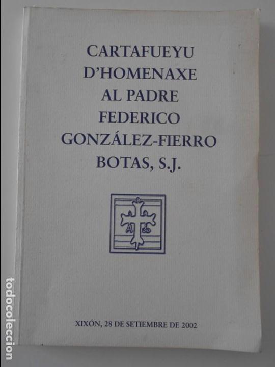 Gebrauchte B&uuml;cher: CORTAFUEYU DHOMENAXE AL PADRE FEDERICO GONZALEZ-FIERRO BOTAS, S.J. XIXON, 28 DE SETIEMBRE DE 2002.