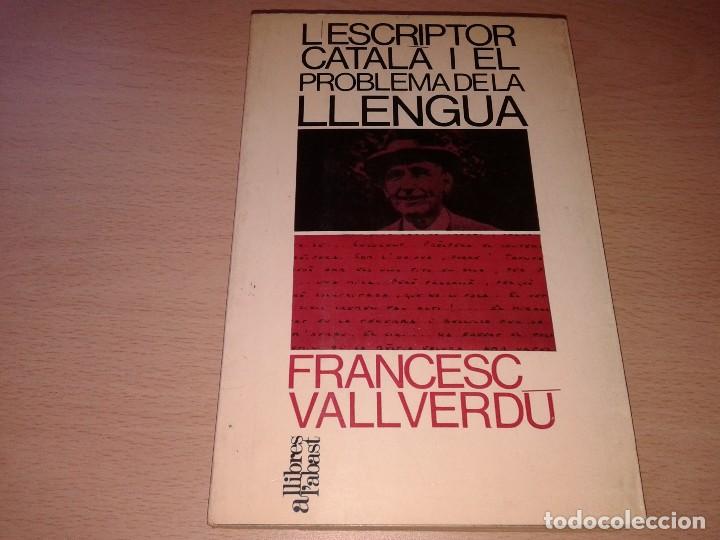 Libros de segunda mano: L&acute;ESCRIPTOR CATALA I EL PROBLEMA DE LA LLENGUA, FRANCESC VALLVERDU, 1968, EN CATALA - Foto 1