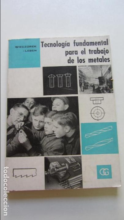 Libros de segunda mano: LEBEN, WIECZOREK. - TECNOLOGIA FUNDAMENTAL PARA EL TRABAJO DE LOS METALES. cs139