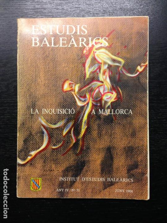 Libros de segunda mano: ESTUDIS BALEARICS, ANY IV, N. 21 JUNY 1986 LA INQUISICIO A MALLORCA