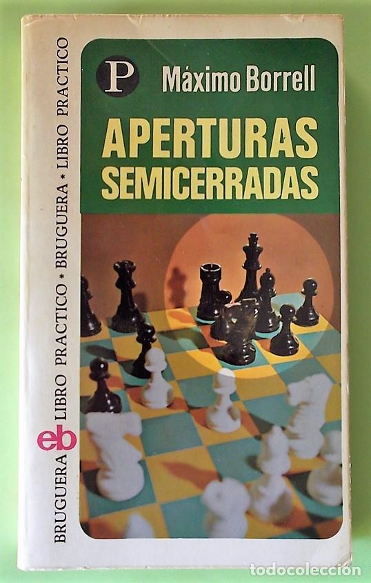 Libros de segunda mano: Aperturas Semicerradas de M&aacute;ximo Borrell. Editorial Bruguera. Ajedrez. - Foto 1