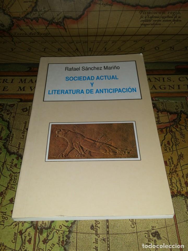 Gebrauchte B&uuml;cher: Sociedad actual y literatura de anticipaci&oacute;n. RAFAEL SANCHEZ MARI&Ntilde;O 1993