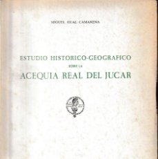 Libros de segunda mano: ESTUDIO HISTÓRICO - GEOGRÁFICO SOBRE LA ACEQUIA REAL DEL JÚCAR (M. GUAL 1979) SIN USAR. Lote 132892742