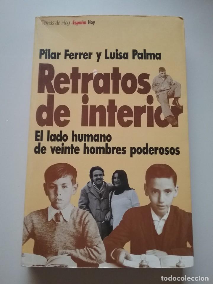 Libros de segunda mano: RETRATOS DE INTERIOR-EL LADO HUMANO DE 20 HOMBRES PODEROSOS- FERRER Y PALMA - Foto 1