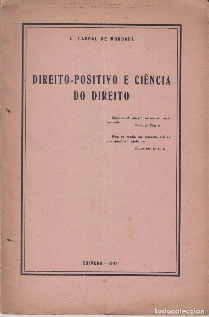 Gebrauchte B&uuml;cher: L. CABRAL DE MONCADA: DIREITO POSITIVO E CIENCIA DO DIREITO. COIMBRA 1944. DERECHO POSITIVO DEDICADO