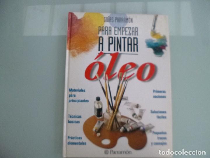 Libros de segunda mano: Para empezar a pintar Oleo. - Parramon - Foto 1