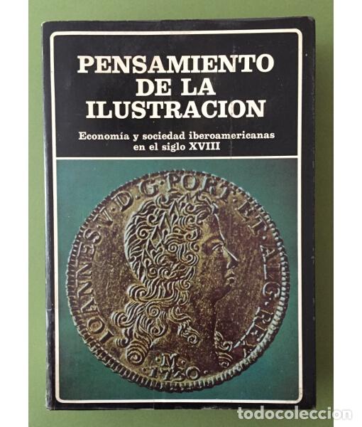 Libri di seconda mano: PENSAMIENTO DE LA ILUSTRACI&Oacute;N, ECONOM&Iacute;A Y SOCIEDAD IBEROAMERICANAS EN EL XVIII. VV. AA. Biblioteca A