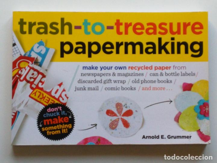 Gebrauchte B&uuml;cher: Trash to Treasure Papermaking (Storey Publishing.2011) fabricacion de papel reciclado