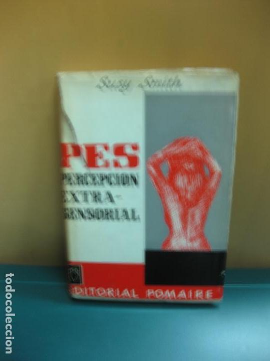 Libros de segunda mano: PES PERCEPCION EXTRA - SENSORIAL. SUSY SMITH. EDITORIAL POMAIRE. 1966. - Foto 1
